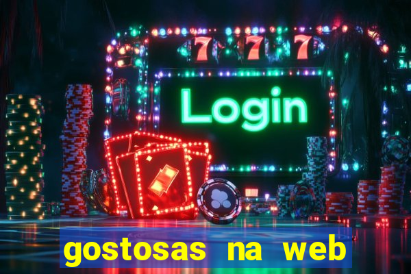 gostosas na web cam ao vivo